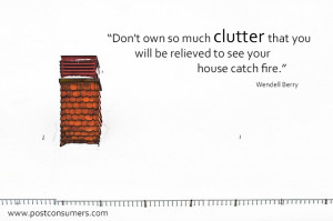 Our Favorite Clutter Quotes: The House is on Fire!