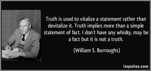 Truth is used to vitalize a statement rather than devitalize it. Truth ...