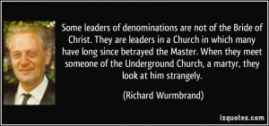 Some leaders of denominations are not of the Bride of Christ. They are ...