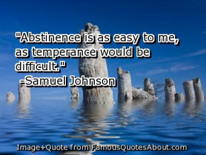 Abstinence Is As Easy To Me, As Temperance Would Be Difficult ...