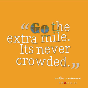 Go the extra mile” Quote