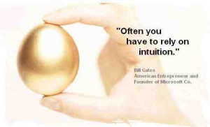 The only real valuable thing is intuition. – Albert Einstein
