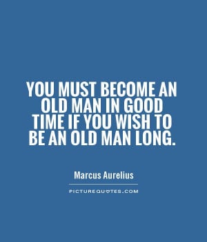 Time Quotes Old Quotes Aging Quotes Marcus Aurelius Quotes