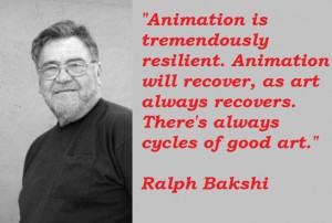 Ralph bakshi famous quotes 3