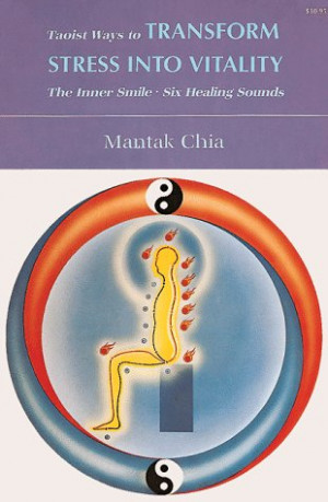 ... to Transform Stress into Vitality: The Inner Smile Six Healing Sounds