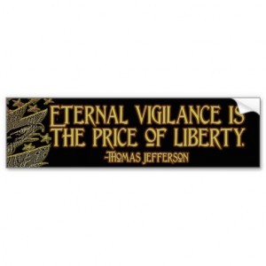 Thomas Jefferson Quote: Eternal Vigilance Bumper Stickers