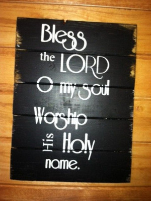 Bless the Lord O my soul Worship his holy name 13 by OttCreatives, $34 ...