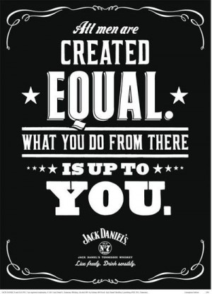 Jack Daniels' creed.