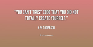 quote-Ken-Thompson-you-cant-trust-code-that-you-did-241799.png