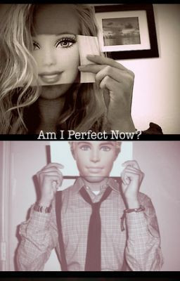 AM I Perfect Now Barbie