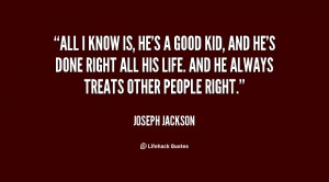 quote-Joseph-Jackson-all-i-know-is-hes-a-good-19626.png