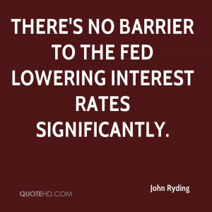 There's no barrier to the Fed lowering interest rates significantly.