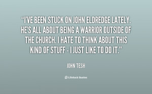 quote-John-Tesh-ive-been-stuck-on-john-eldredge-lately-33745.png