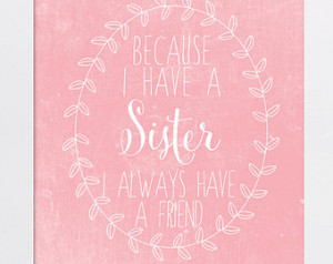 ... Sister Quote - Sibling Quote - Best Friend Quote - Sisters - PRINTABLE