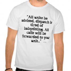 Dispatcher (All Calls Fowarded) T Shirts