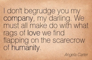 http://quotespictures.com/i-dont-begrudge-you-my-company-my-darling-we ...