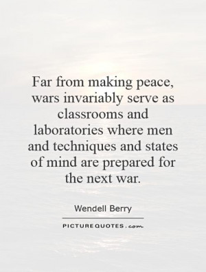 Peace Quotes War Quotes Wendell Berry Quotes