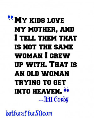 Bill Cosby quote about Motherhood.