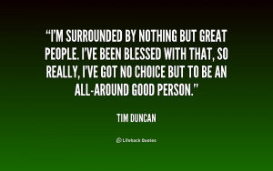 quote-Tim-Duncan-im-surrounded-by-nothing-but-great-people-156919.png