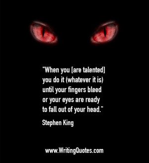 Home » Quotes About Writing » Stephen King Quotes - Fingers Bleed ...