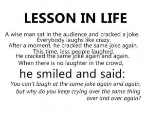 ... » Lesson in life A wise man sat in the audience and cracked a joke