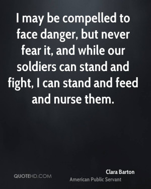 ... our soldiers can stand and fight, I can stand and feed and nurse them
