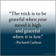 grace the key word more feelings low quotes richard carlson quotes be ...