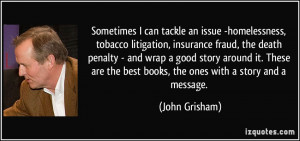 Sometimes I can tackle an issue -homelessness, tobacco litigation ...