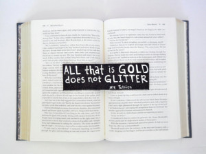 Bookmark // All That is Gold Does Not Glitter // JRR Tolkien Quote ...