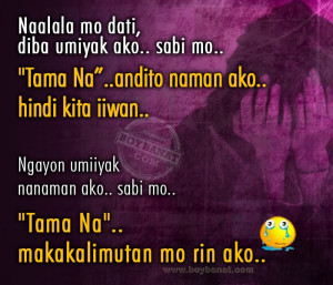 If you have your own favorite Tagalog Tagos sa Buto Quotes , we would ...