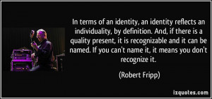 In terms of an identity, an identity reflects an individuality, by ...