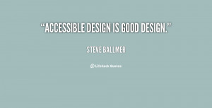 quote-Steve-Ballmer-accessible-design-is-good-design-8922.png