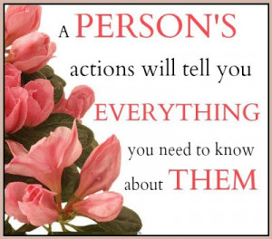 Person's actions will tell you everything you need to know about ...