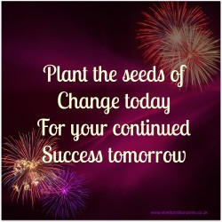 Planting the seeds of change today, for your continued success ...