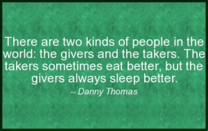 ... are two kinds of people in the world: the givers and takers... #quote