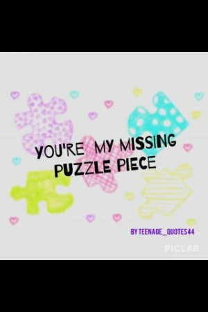 You're my missing puzzle piece.