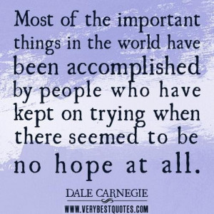 Hope quotes perseverance quotes most of the important things in the ...