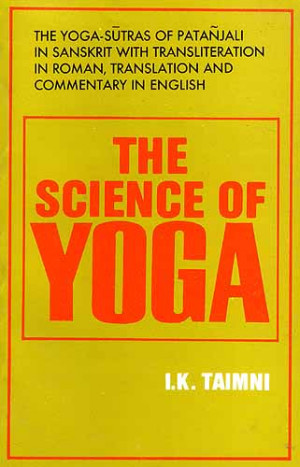 The Science of Yoga: The Yoga-Sutras of Patanjali in Sanskrit by I. .K ...
