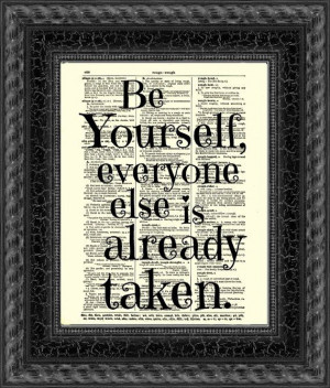 Be Yourself, Everyone Else is Already Taken, Oscar Wilde Quote ...