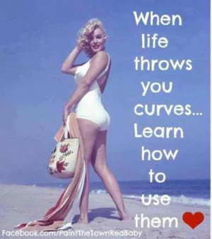 when life throws you curves