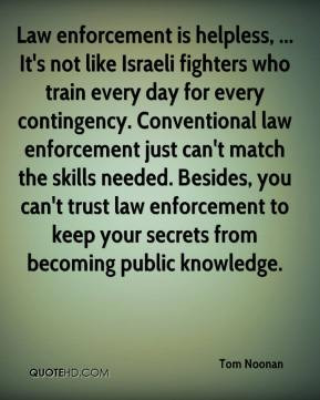 Tom Noonan - Law enforcement is helpless, ... It's not like Israeli ...