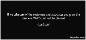 If we take care of the customers and associates and grow the business ...