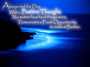 Inspirational Quote-Always End Your Day With A Positive Thought