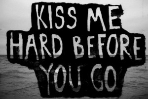 ... Quotes , Go Picture Quotes , Kiss Picture Quotes , Love Picture Quotes
