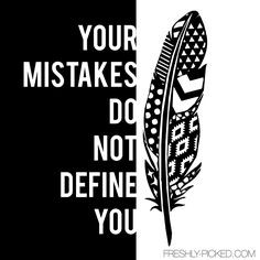 ... mistakes do not define you Quote #truth #parenthood #quote #quotable