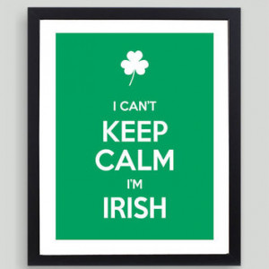 8x10 I Can't Keep Calm I'm Irish Art Print - Customized in Any Color ...