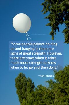 Quote about letting go by Ann Landers www.detoxtreatmen...