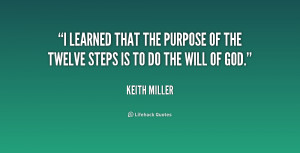 learned that the purpose of the Twelve Steps is to do the will of ...