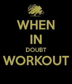 When in doubt workout
