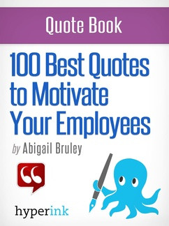 100 Best Quotes to Motivate Your Employees